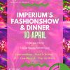 Imperium’s Fashionshow & Dinner 10 April